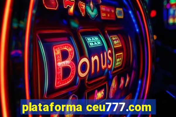 plataforma ceu777.com